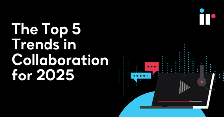 The Top 5 Trends for Collaboration in 2025