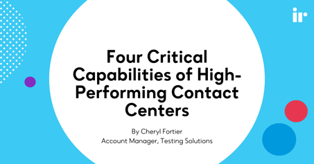 Four Critical Capabilities of High-Performing Contact Centers