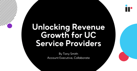 Unlocking Revenue Growth for UC Service Providers