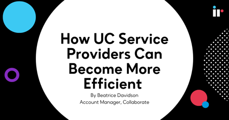 How UC Service Providers Can Become More Efficient